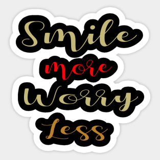 Smile More Worry Less for Male Sticker